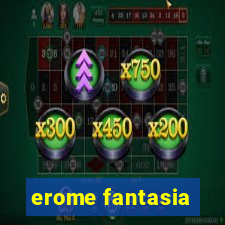 erome fantasia